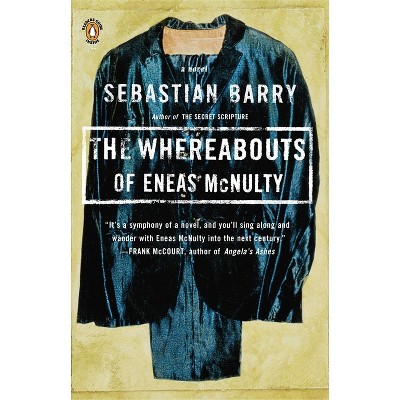 The Whereabouts of Eneas McNulty - by  Sebastian Barry (Paperback)