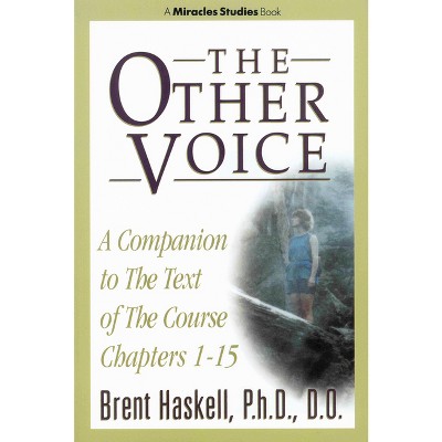 The Other Voice - (Miracles Studies Book) by  Brent Haskell (Paperback)