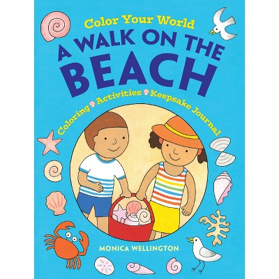 Color Your World: A Walk on the Beach - (Dover Kids Activity Books: Nature) by  Monica Wellington (Paperback)