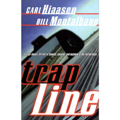 Trap Line - by  Carl Hiaasen & Bill Montalbano (Paperback)