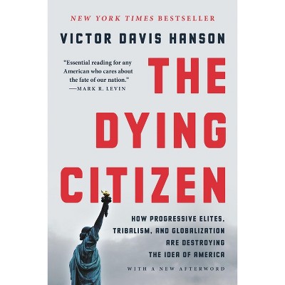 The Dying Citizen - by Victor Davis Hanson