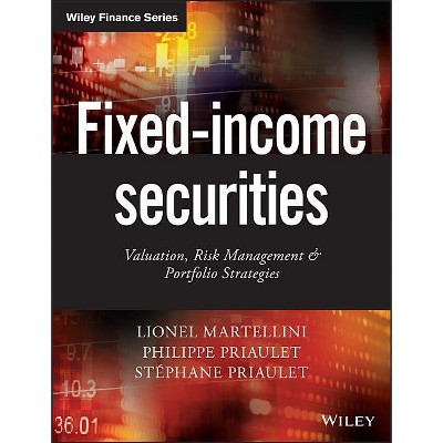 Fixed-Income Securities - (Wiley Finance) by  Lionel Martellini & Philippe Priaulet & Stéphane Priaulet (Paperback)