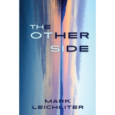 The Other Side - by  Mark Leichliter (Paperback)