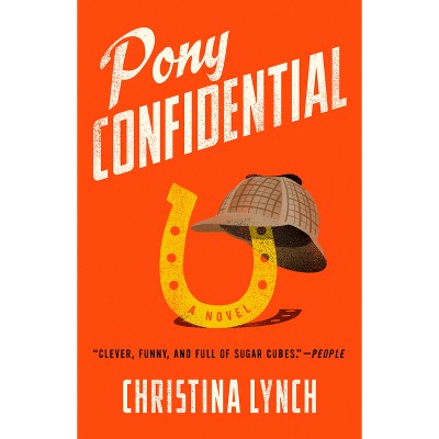 Pony Confidential - by Christina Lynch