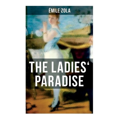 The Ladies' Paradise - by  Émile Zola (Paperback)