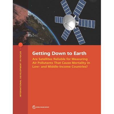 Getting Down to Earth - (International Development in Focus) by  World Bank (Paperback)