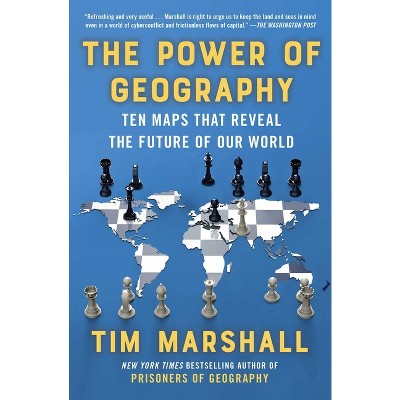 The Power of Geography - (Politics of Place) by Tim Marshall