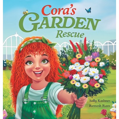 Cora's Garden Rescue - (Cora Can Collection) by  Sally Kashner (Hardcover)