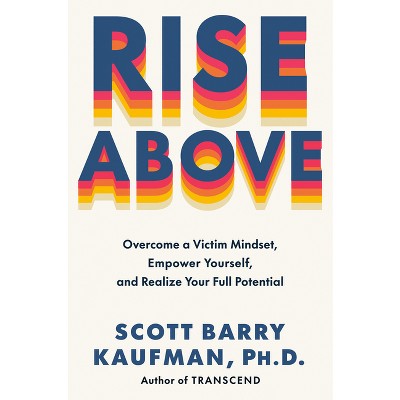 Rise Above - by  Scott Barry Kaufman (Hardcover)