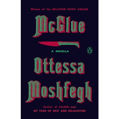 McGlue - by  Ottessa Moshfegh (Paperback)