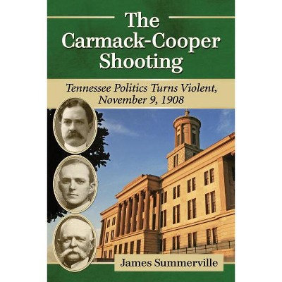 The Carmack-Cooper Shooting - by  James Summerville (Paperback)
