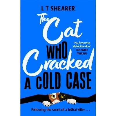 The Cat Who Cracked a Cold Case - (Conrad the Cat Detective) by L T Shearer