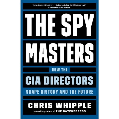 The Spymasters - by  Chris Whipple (Paperback)
