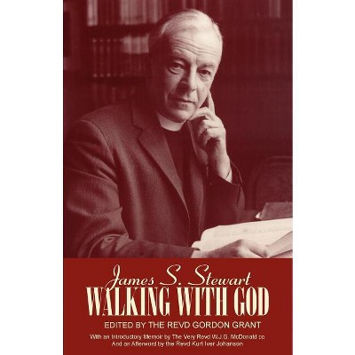 Walking with God - by  James S Stewart (Paperback)