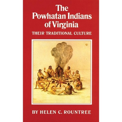 The Powhatan Indians of Virginia - (Civilization of the American Indian) by  Helen C Rountree (Paperback)