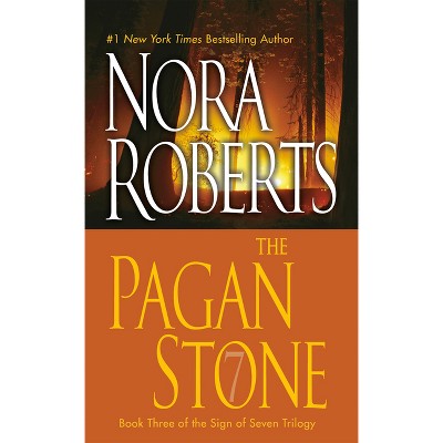 The Pagan Stone - (Sign of Seven Trilogy) by  Nora Roberts (Paperback)
