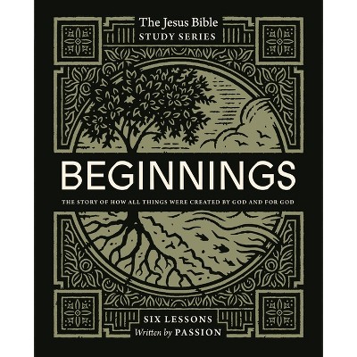 Beginnings Bible Study Guide - (Jesus Bible Study) by  Passion Publishing (Paperback)