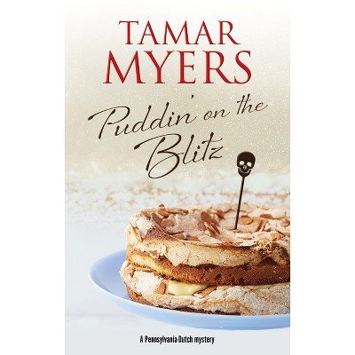 Puddin' on the Blitz - (Pennsylvania-Dutch Mystery) by Tamar Myers