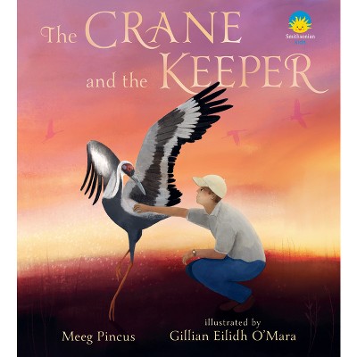 The Crane and the Keeper: How an Endangered Crane Chose a Human as Her Mate - by  Meeg Pincus (Hardcover)
