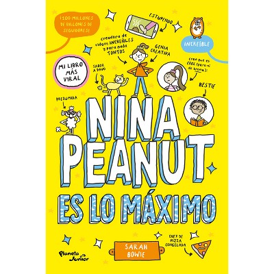 Nina Peanut Es Lo Máximo / Nina Peanut Is Amazing - by  Sarah Bowie (Paperback)