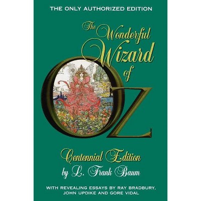 The Wonderful Wizard of Oz - (100th Anniversary Edition) 100th Edition by  L Frank Baum (Paperback)