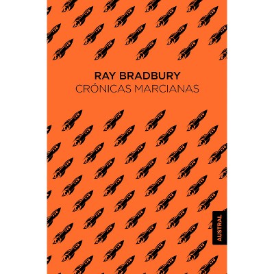 Crónicas Marcianas / The Martian Chronicles - by  Ray Bradbury (Paperback)