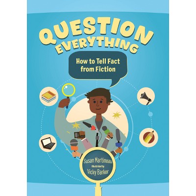 Question Everything - by  Susan Martineau (Hardcover)