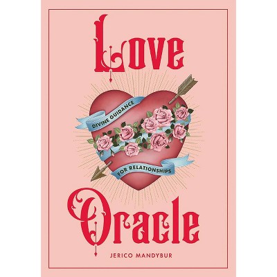 Love Oracle - by  Jerico Mandybur (Hardcover)