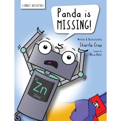 Panda is Missing! (A Robot Adventure) - by  Starrla Cray (Hardcover)