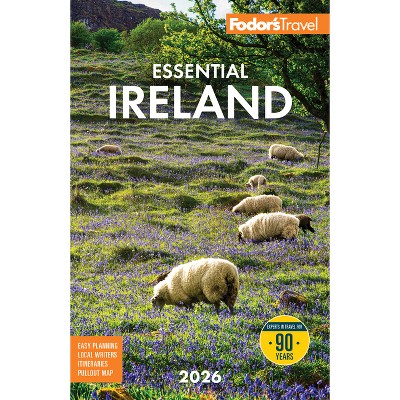 Fodor's Essential Ireland 2026 - (Full-Color Travel Guide) 8th Edition by  Fodor's Travel Guides (Paperback)