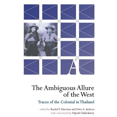 The Ambiguous Allure of the West - by Rachel V Harrison & Peter A Jackson