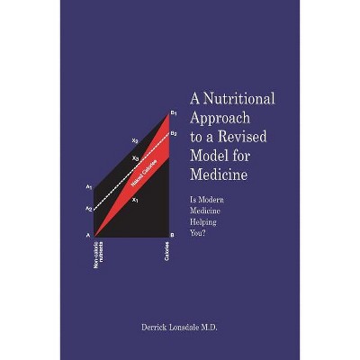 A Nutritional Approach to a Revised Model for Medicine - by  Derrick Lonsdale (Paperback)
