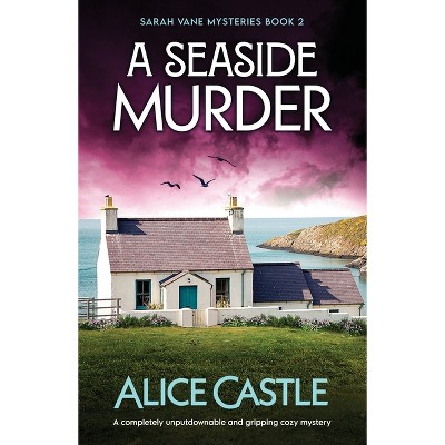 A Seaside Murder - (Sarah Vane Mysteries) by  Alice Castle (Paperback)