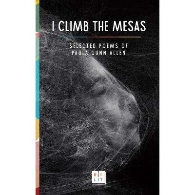 I Climb the Mesas - by  Paula Gunn Allen (Paperback)