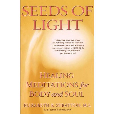 Seeds of Light - by  Elizabeth K Stratton (Paperback)