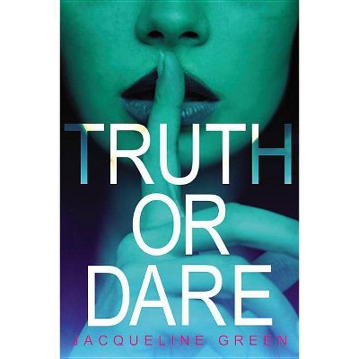 Truth or Dare - by  Jacqueline Green (Paperback)