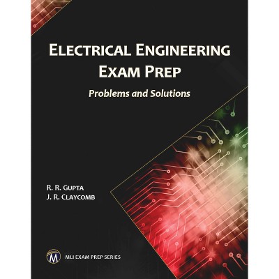 Electrical Engineering Exam Prep - (MLI Exam Prep) by  R R Gupta & J R Claycomb (Paperback)