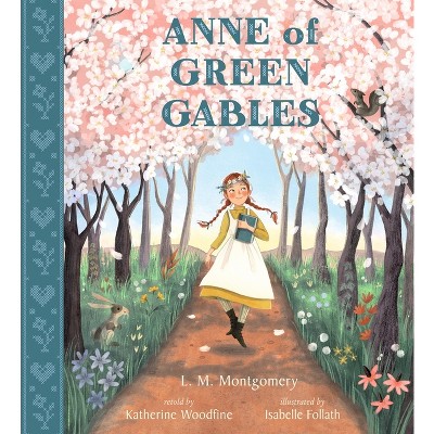 Anne of Green Gables - (Nosy Crow Classics) by  Katherine Woodfine (Hardcover)