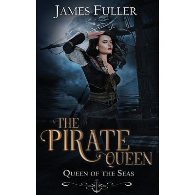 Queen of the Seas - (Pirate Queen) Large Print by  James Fuller (Hardcover)