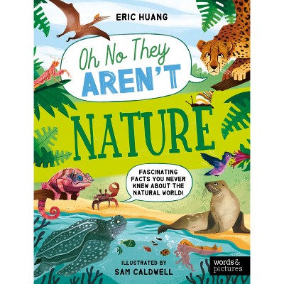 Nature - (Oh No They Aren't) by  Eric Huang (Paperback)