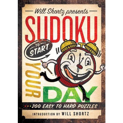 Will Shortz Presents Sudoku to Start Your Day - (Paperback)