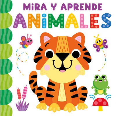 Mira Y Aprende Animales (See and Learn Animals-Spanish) - by  Kidsbooks Publishing (Board Book)