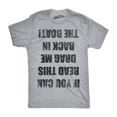 Mens If You Can Read This Drag Me Back In The Boat Funny Boating T shirt - Crazy Dog Men's T Shirt with Fun Design