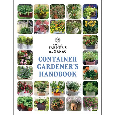The Old Farmer's Almanac Container Gardener's Handbook - (Gardener's Handbooks) (Paperback)