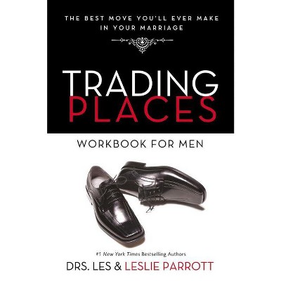 Trading Places Workbook for Men - by  Les And Leslie Parrott (Paperback)