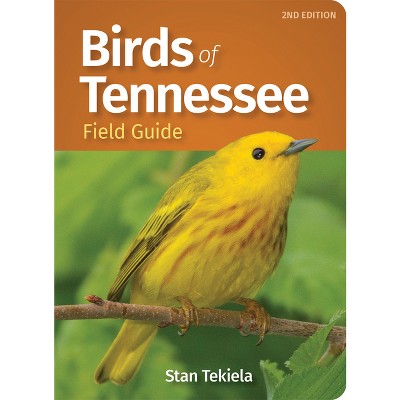 Birds of Tennessee Field Guide - (Bird Identification Guides) 2nd Edition by  Stan Tekiela (Paperback)