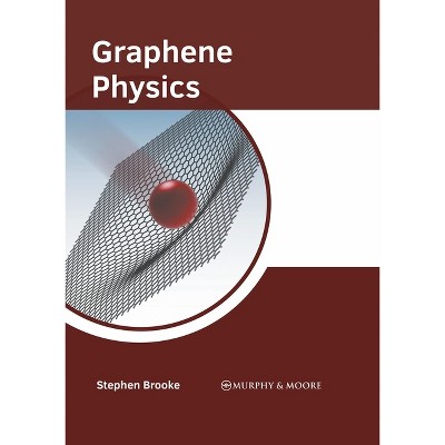 Graphene Physics - by  Stephen Brooke (Hardcover)