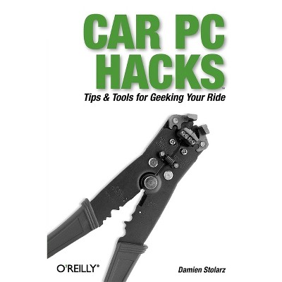 Car PC Hacks - by  Damien Stolarz (Paperback)