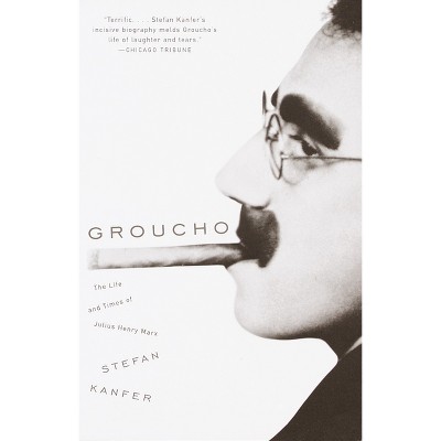 Groucho - by  Stefan Kanfer (Paperback)