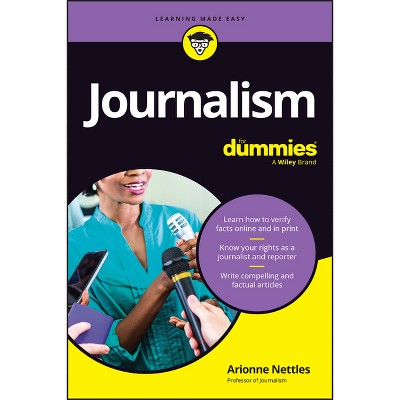 Journalism for Dummies - by  Arionne Nettles (Paperback)